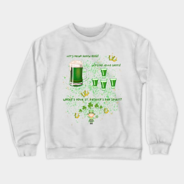 Green Beer and Jello Shots Crewneck Sweatshirt by The Treasure Hut